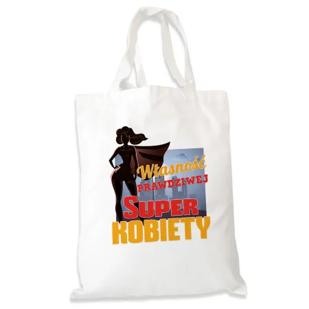 Torba na zakupy dla KOBIETY Własność super kobiety